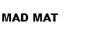 Mad mat