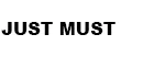 Just must